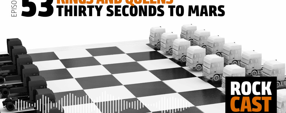 A Chessboard with Trucks as Chess Pieces. Overlay text reads "Episode 53 Kings and Queens Thirty Seconds to Mars."